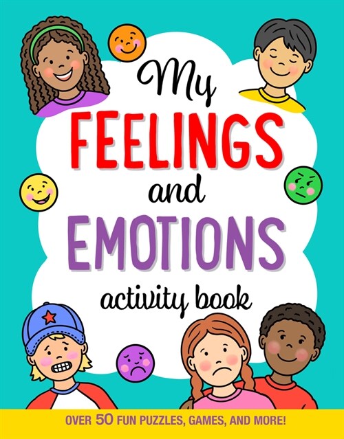 My Feelings and Emotions Activity Book: Over 50 Fun Puzzles, Games, and More! (Paperback)