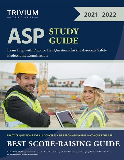 ASP Study Guide: Exam Prep with Practice Test Questions for the Associate Safety Professional Examination (Paperback)