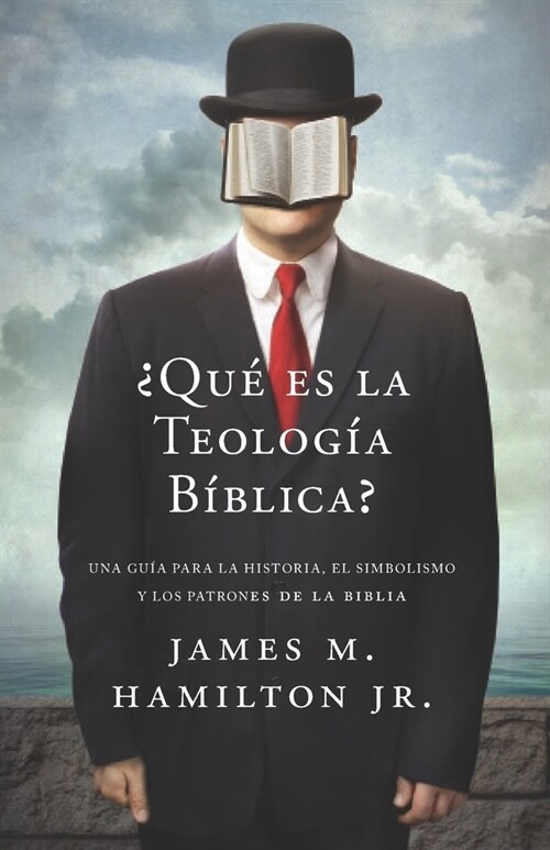 풯ue es la Teologia Biblica?: Una gu? para la Historia, el Simbolismo y los Patrones de la Biblia (Paperback)