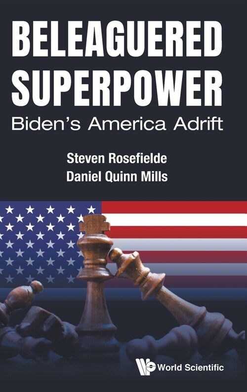Beleaguered Superpower: Bidens America Adrift (Hardcover)