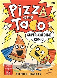 Pizza and Taco: Super-Awesome Comic!: (A Graphic Novel) (Hardcover)