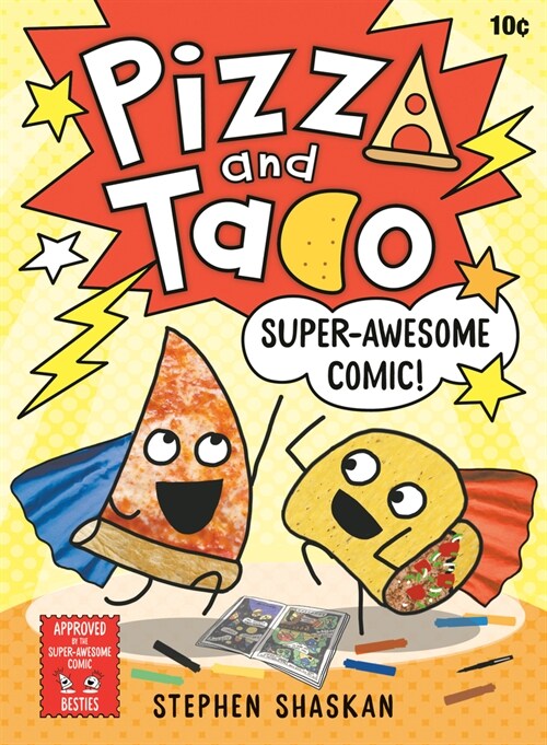 Pizza and Taco: Super-Awesome Comic!: (A Graphic Novel) (Library Binding)