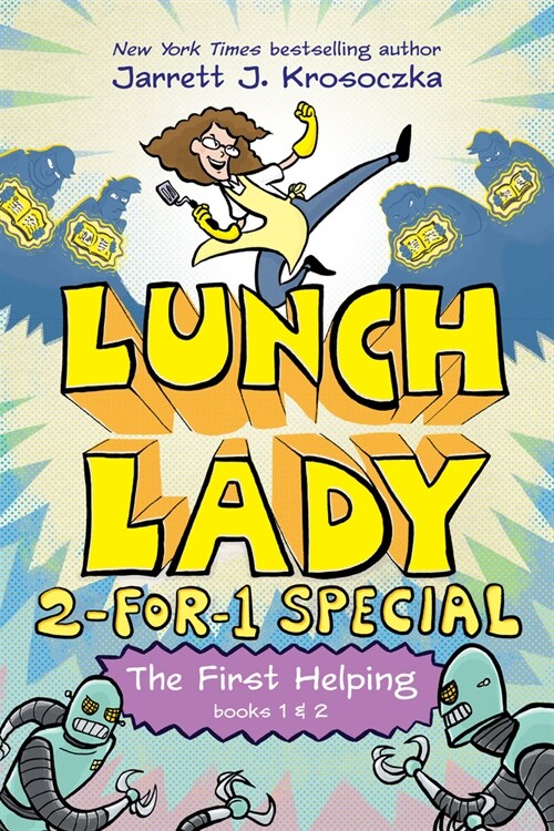 The First Helping (Lunch Lady Books 1 & 2): The Cyborg Substitute and the League of Librarians (Hardcover)