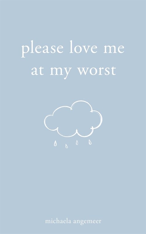 Please Love Me at My Worst (Paperback)