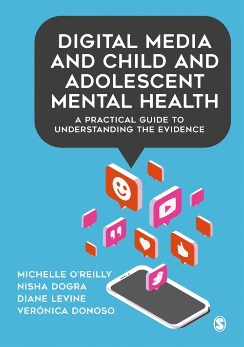 Digital Media and Child and Adolescent Mental Health : A Practical Guide to Understanding the Evidence (Paperback)