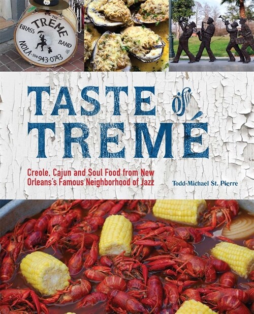 Taste of Trem? Creole, Cajun, and Soul Food from New Orleans Famous Neighborhood of Jazz (Repackage) (Paperback, Repackage)