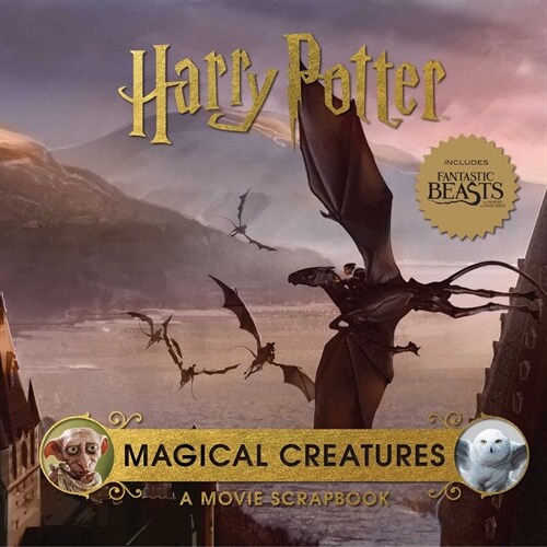 Harry Potter: Magical Creatures: A Movie Scrapbook (Hardcover)
