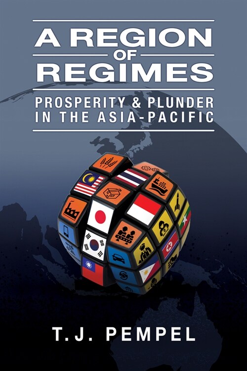 A Region of Regimes: Prosperity and Plunder in the Asia-Pacific (Paperback)