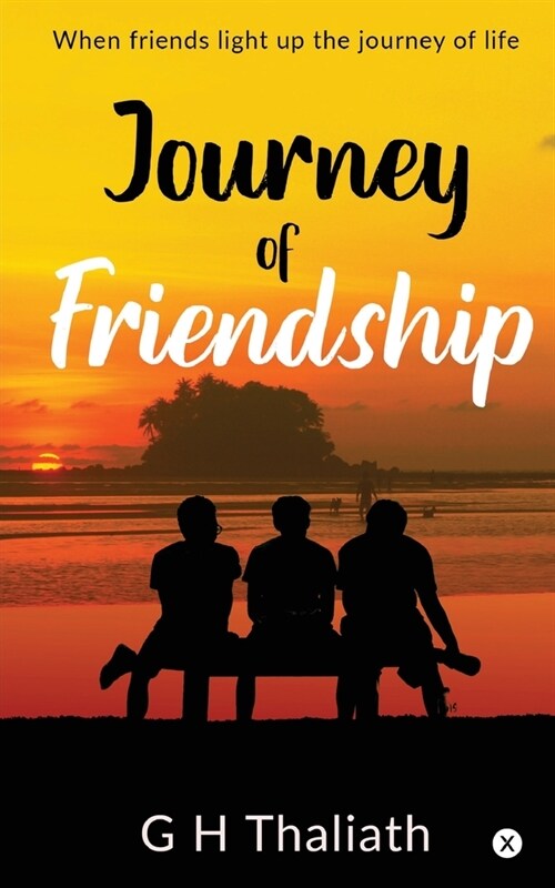 Journey Of Friendship: When friends light up the journey of life (Paperback)