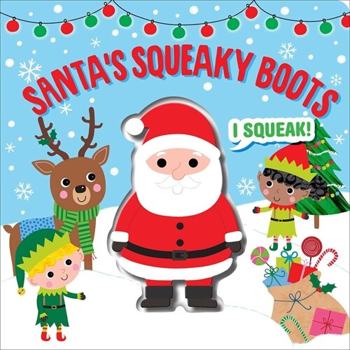 Squeeze & Squeak: Santas Squeaky Boots (Board Books)