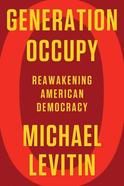 Generation Occupy: Reawakening American Democracy (Hardcover)