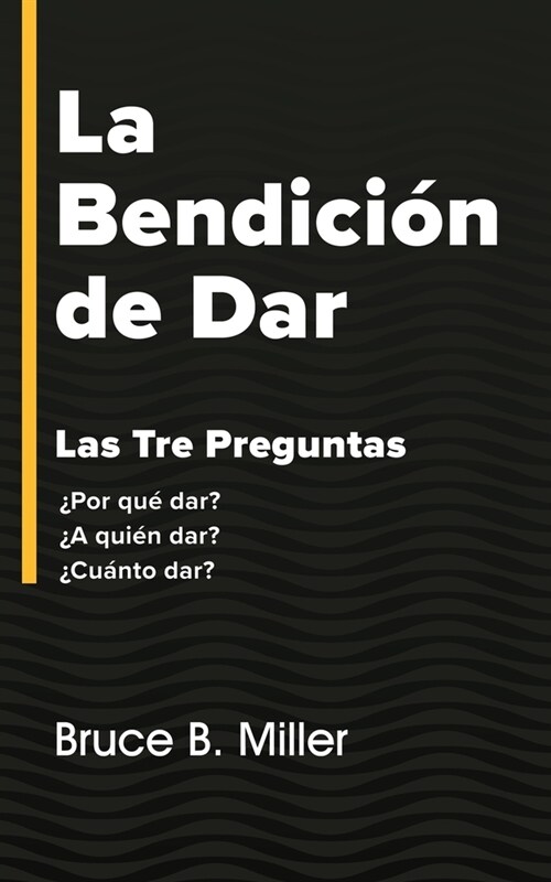 La Bendici? de Dar: Las Tres Preguntas 풮or qu?dar? 풞 qui? dar? 풠u?to dar? (Paperback)