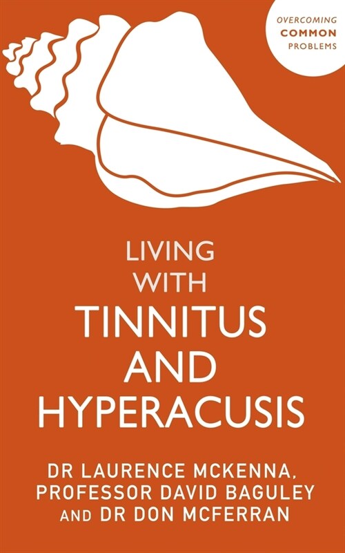 Living with Tinnitus and Hyperacusis : New Edition (Paperback)