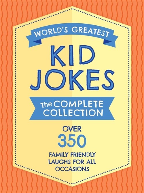The Worlds Greatest Kid Jokes: Over 500 Family Friendly Jokes for All Occasions (Hardcover)