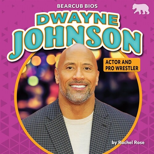 Dwayne Johnson: Actor and Pro Wrestler (Library Binding)