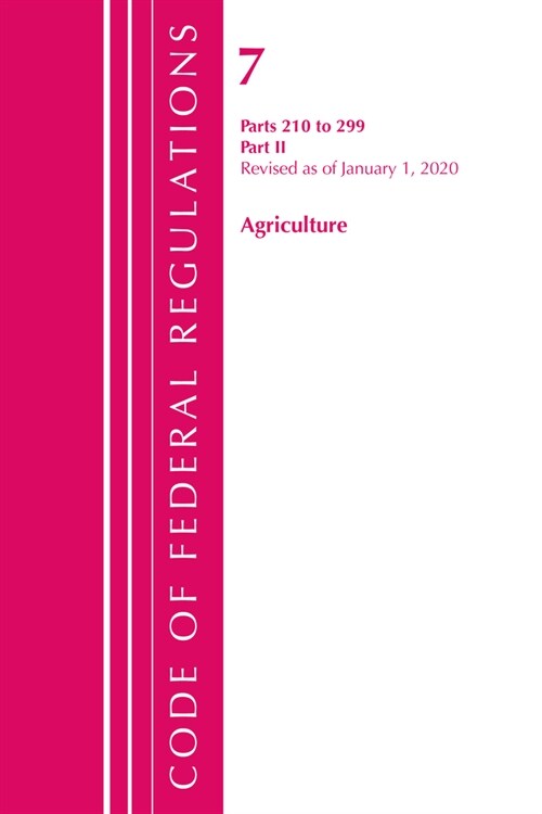 Code of Federal Regulations, Title 07 Agriculture 210-299, Revised as of January 1, 2020: Part 2 (Paperback)