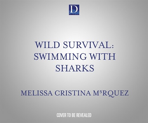 Wild Survival: Swimming with Sharks (Audio CD)