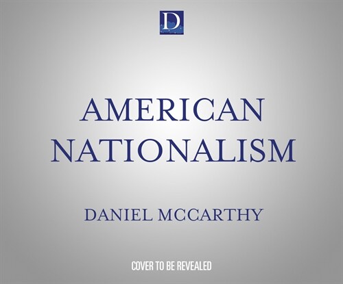 American Nationalism: A Manifesto (Audio CD)