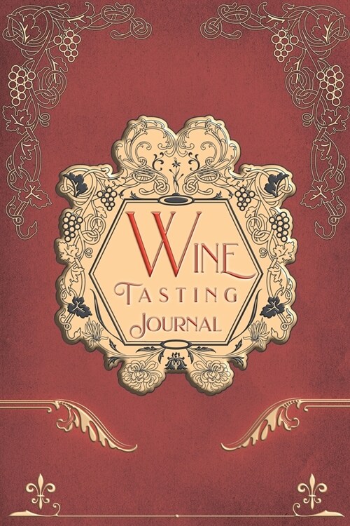 Wine Tasting Journal: Vintage Wine Review Testing Notes Journal Log Notebook Tasting Diary Book (Paperback)
