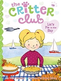 The Critter Club #23 : Liz's Pie in the Sky (Paperback)