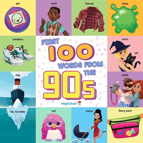 First 100 Words from the 90s (Highchair U) (Board Books)