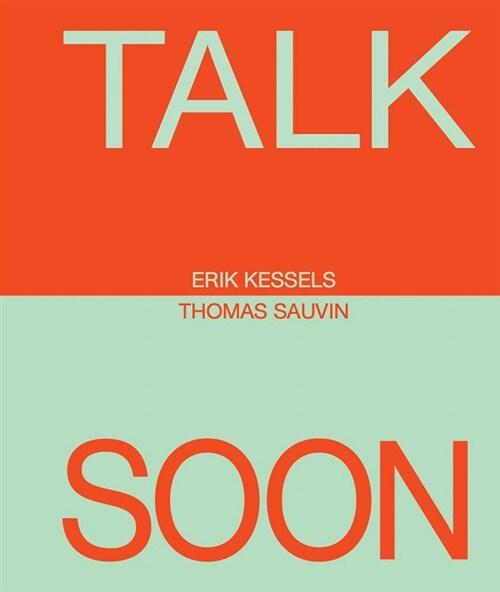 Erik Kessels & Thomas Sauvin: Talk Soon (Spiral)