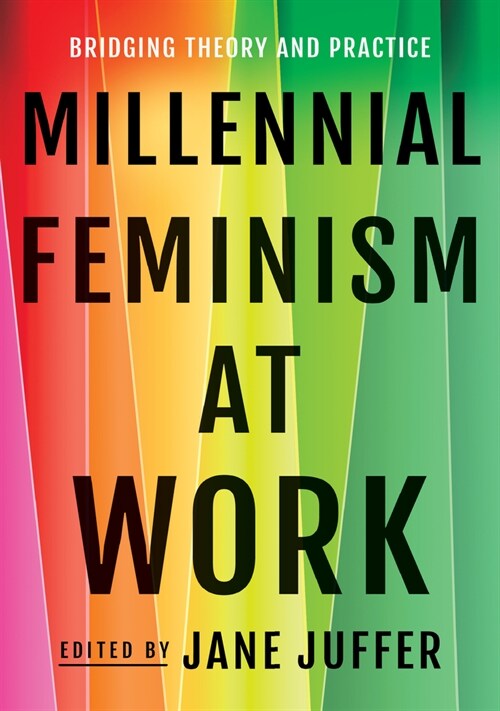 Millennial Feminism at Work: Bridging Theory and Practice (Hardcover)