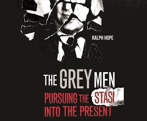 The Grey Men: Pursuing the Stasi Into the Present (Audio CD)