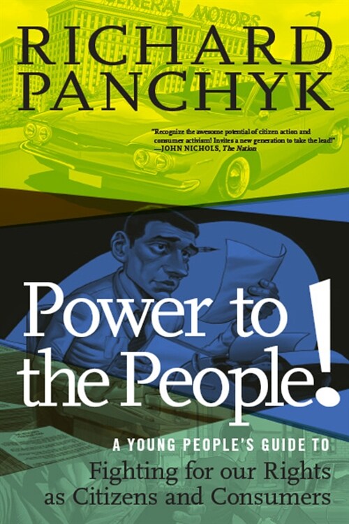 Power To The People! : A Young Peoples Guide to Fighting for Our Rights as Citizens and Consumers (Paperback)
