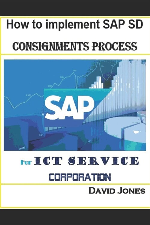 How to implement SAP SD -Consignments Process for ICT service Corporation (Paperback)