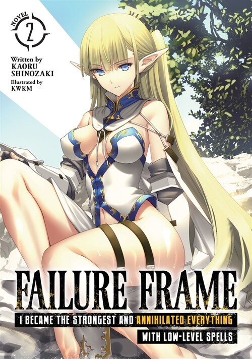 Failure Frame: I Became the Strongest and Annihilated Everything with Low-Level Spells (Light Novel) Vol. 2 (Paperback)