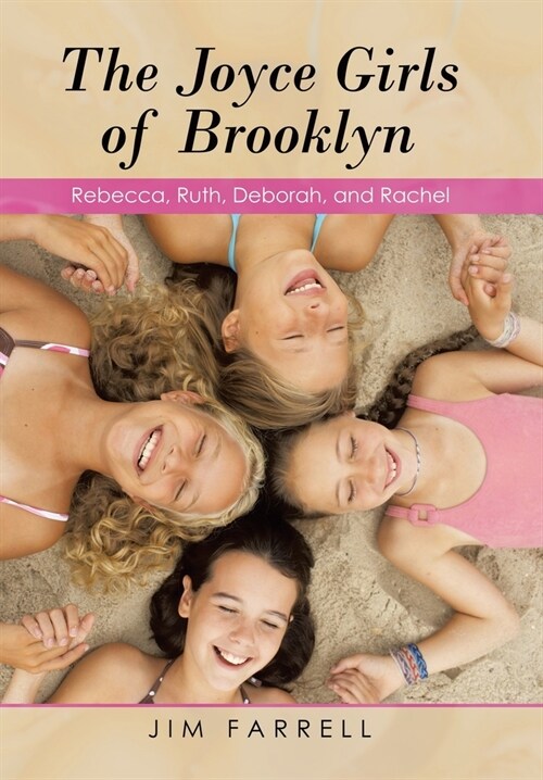 The Joyce Girls of Brooklyn: Rebecca, Ruth, Deborah, and Rachel (Hardcover)