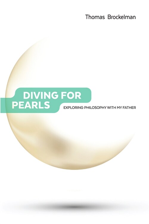 Diving for Pearls: Exploring Philosophy with My Father (Paperback)