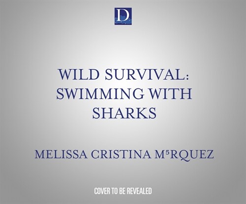 Wild Survival: Swimming with Sharks (MP3 CD)