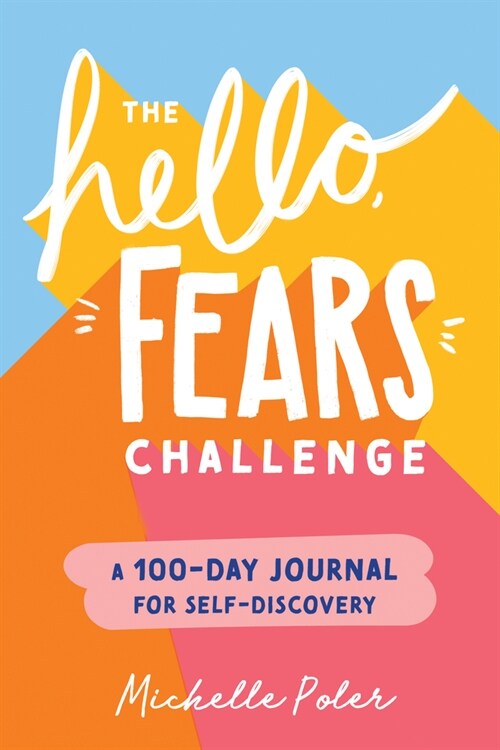 Hello, Fears Challenge: A 100-Day Journal for Self-Discovery (Paperback)