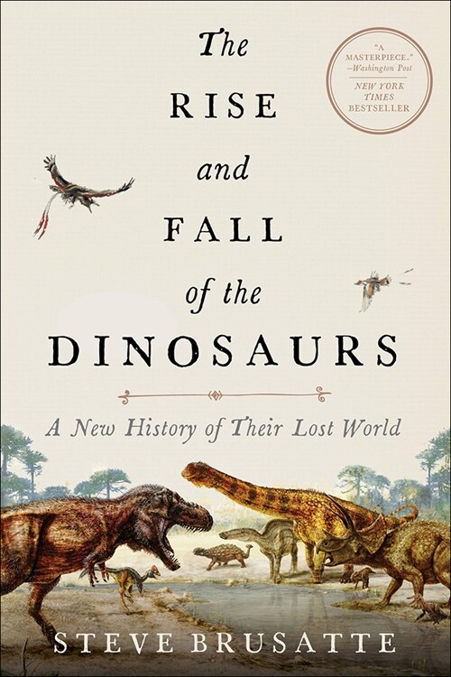 The Rise and Fall of the Dinosaurs (Prebound)
