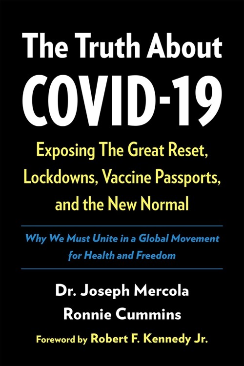 The Truth about Covid-19: Exposing the Great Reset, Lockdowns, Vaccine Passports, and the New Normal (Hardcover)