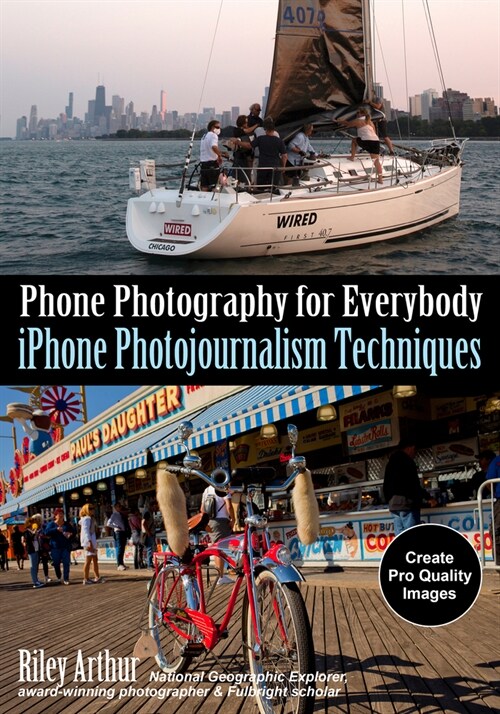 Phone Photography for Everybody: iPhone Photojournalism Techniques (Paperback)