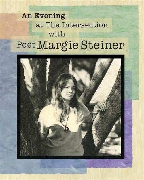 An Evening at The Intersection with Poet Margie Steiner (Paperback)