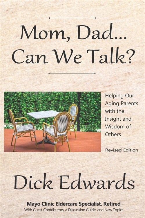 Mom, Dad...Can We Talk?: Helping Our Aging Parents with the Insight and Wisdom of Others (Paperback)
