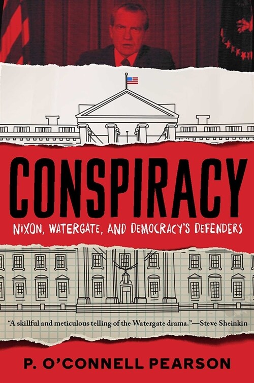 Conspiracy: Nixon, Watergate, and Democracys Defenders (Paperback, Reprint)