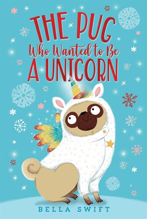 The Pug Who Wanted to Be a Unicorn (Paperback)