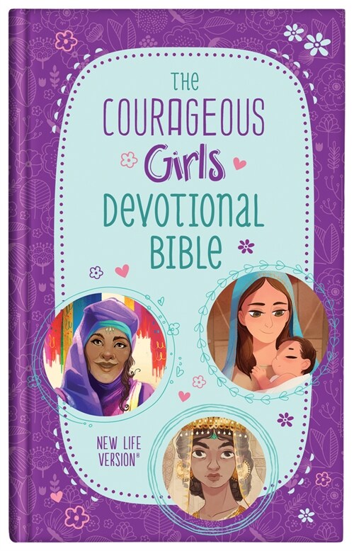 The Courageous Girls Devotional Bible: New Life Version (Hardcover)