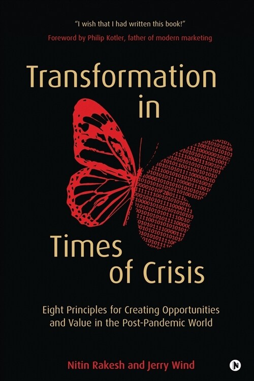 Transformation in Times of Crisis: Eight Principles for Creating Opportunities and Value in the Post-Pandemic World (Paperback)