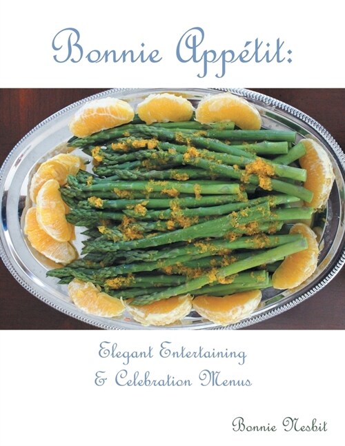 Bonnie Appetit: Elegant Entertaining & Celebration Menus (Paperback)