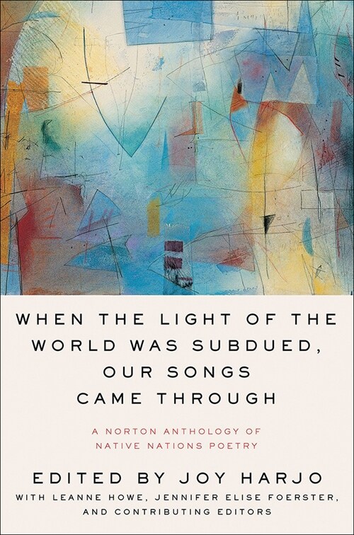 When the Light of the World Was Subdued, Our Songs Came Through (Prebound)