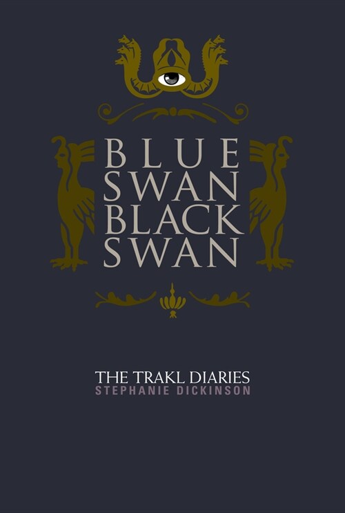 Blue Swan, Black Swan: The Trakl Diaries (Paperback)