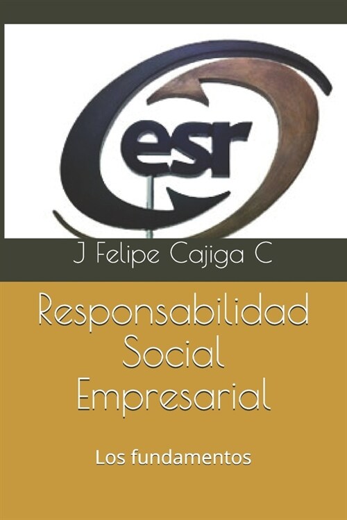 Responsabilidad Social Empresarial: Los fundamentos (Paperback)