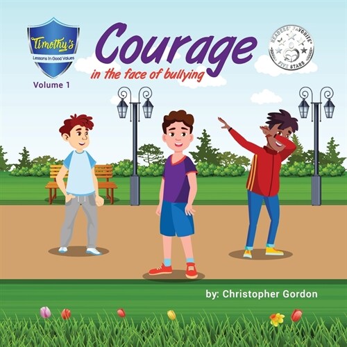 Courage In The Face Of Bullying: Timothys Lessons In Good Values (Volume 1) (Paperback, 2)
