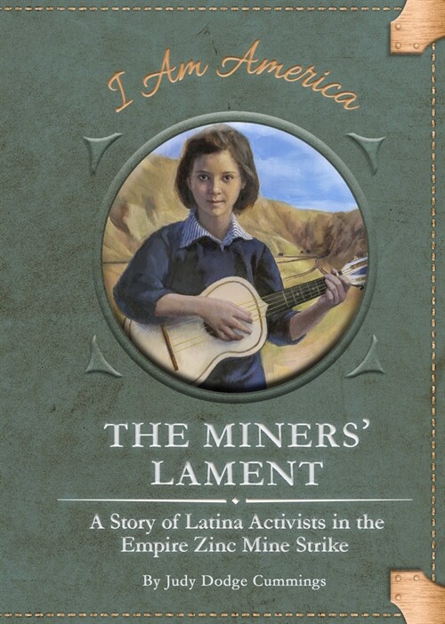 The Miners Lament: A Story of Latina Activists in the Empire Zinc Mine Strike (Library Binding)